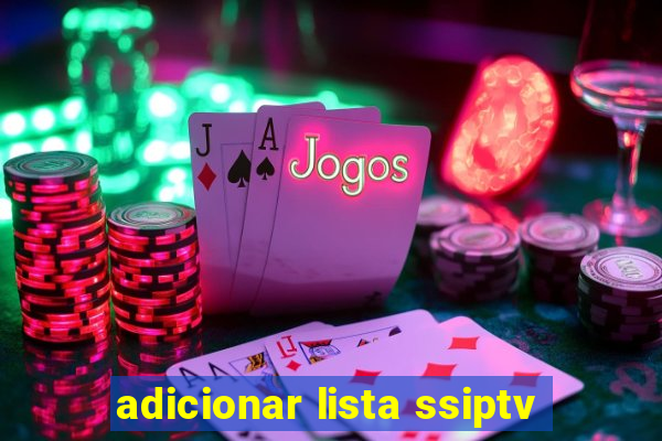 adicionar lista ssiptv
