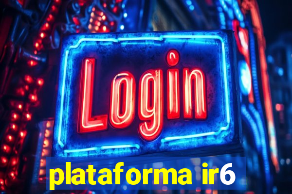 plataforma ir6