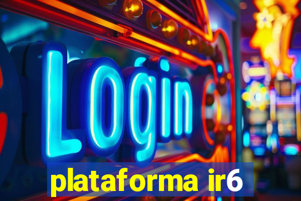 plataforma ir6