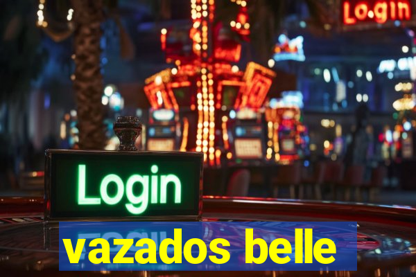 vazados belle