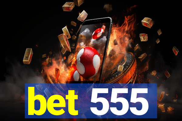 bet 555