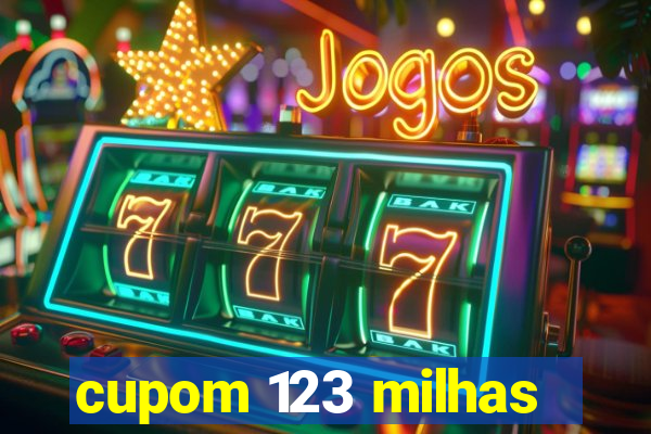 cupom 123 milhas