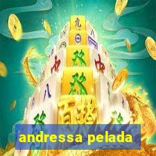 andressa pelada
