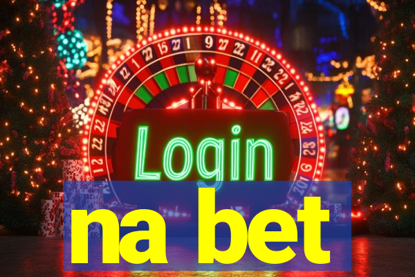 na bet
