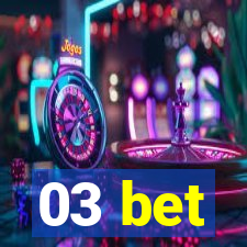 03 bet