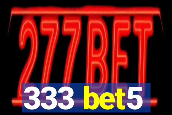 333 bet5