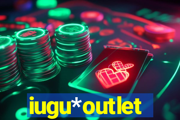 iugu*outlet
