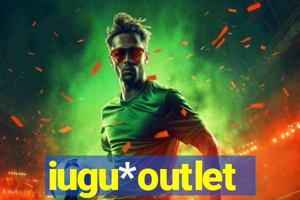 iugu*outlet