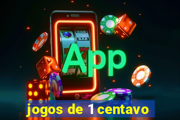 jogos de 1 centavo