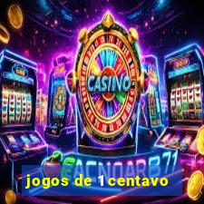 jogos de 1 centavo