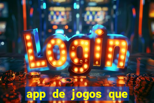 app de jogos que realmente pagam dinheiro