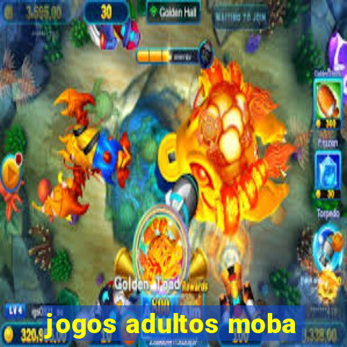 jogos adultos moba