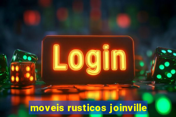moveis rusticos joinville