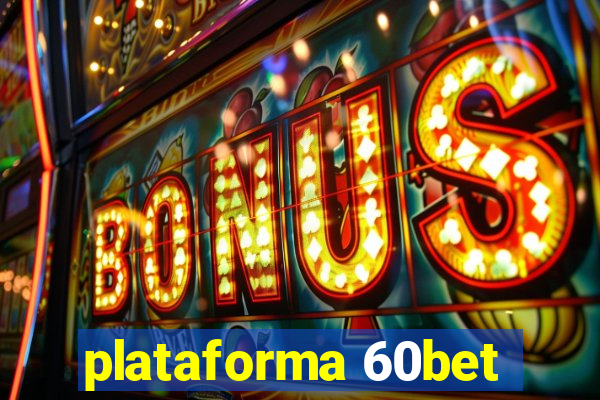 plataforma 60bet
