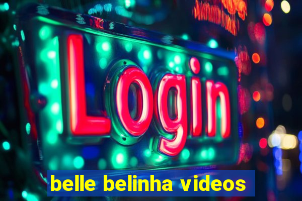 belle belinha videos