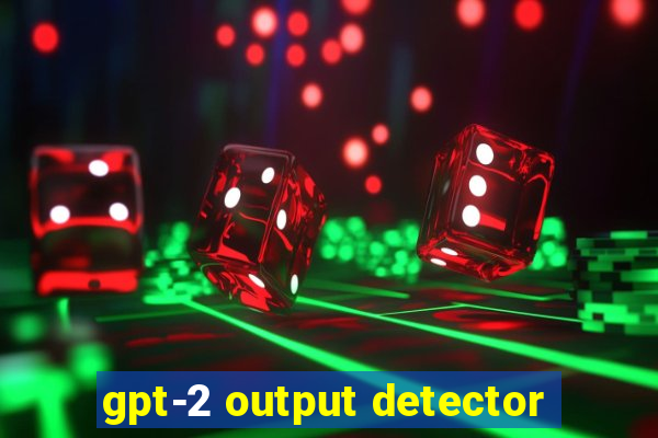 gpt-2 output detector