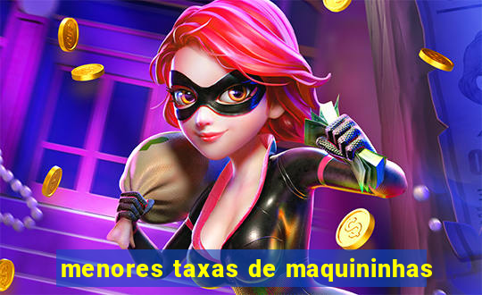 menores taxas de maquininhas