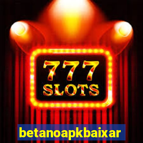 betanoapkbaixar
