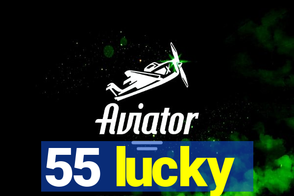 55 lucky