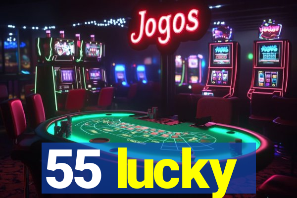 55 lucky