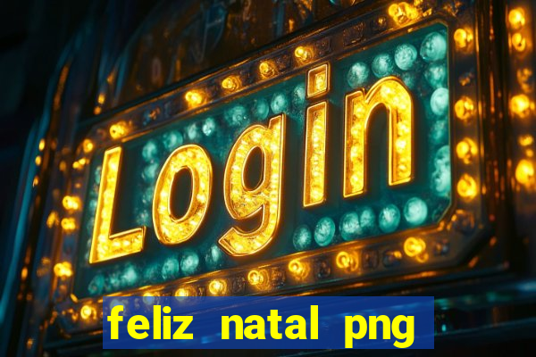 feliz natal png para imprimir