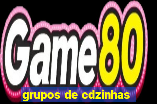 grupos de cdzinhas