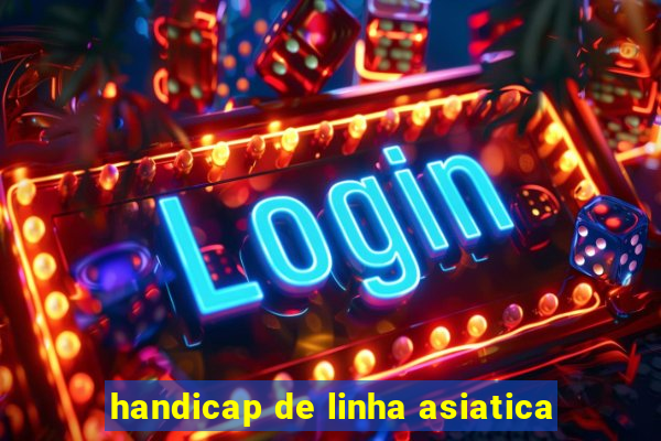 handicap de linha asiatica