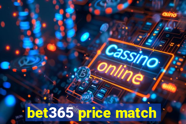 bet365 price match