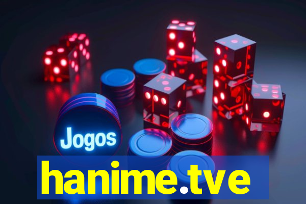 hanime.tve