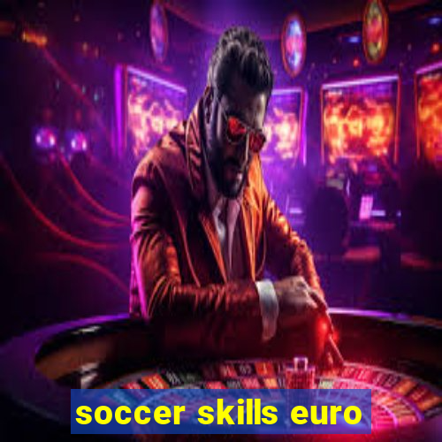 soccer skills euro