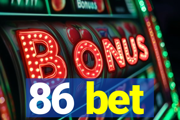 86 bet