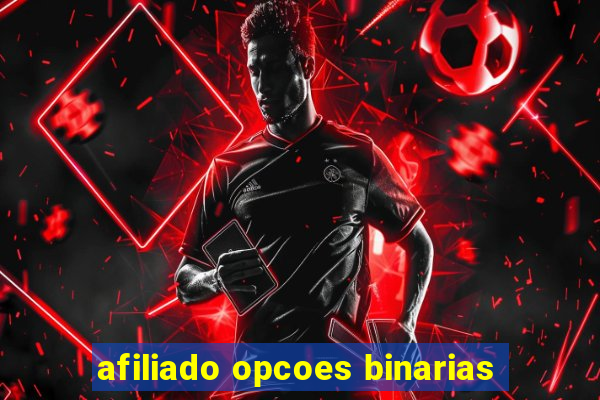afiliado opcoes binarias