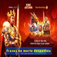 frases de morte despedida