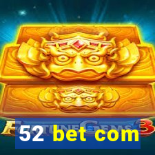 52 bet com
