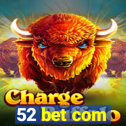52 bet com