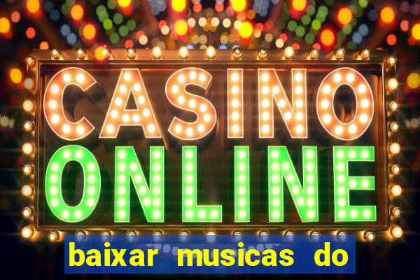 baixar musicas do roberto carlos