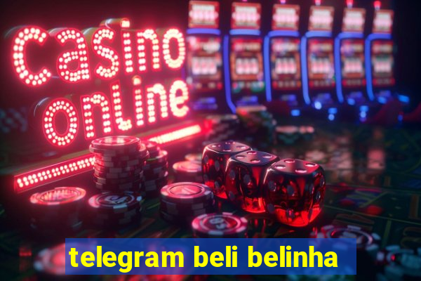 telegram beli belinha