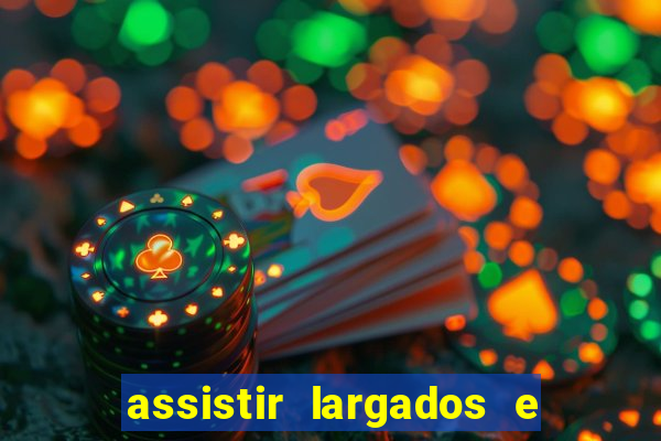 assistir largados e pelados a tribo