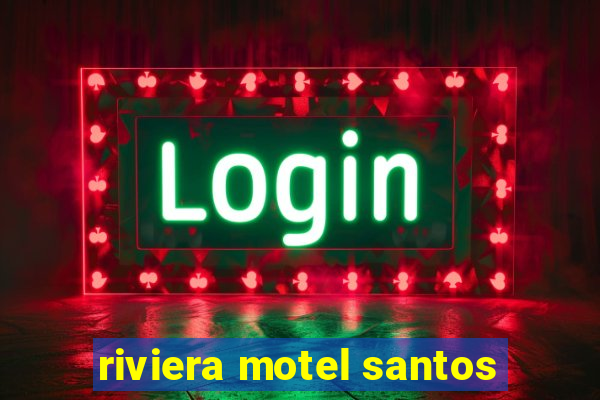 riviera motel santos