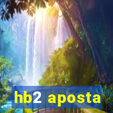 hb2 aposta