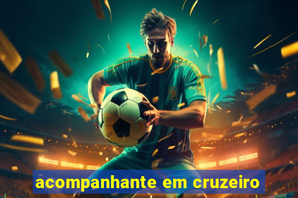acompanhante em cruzeiro