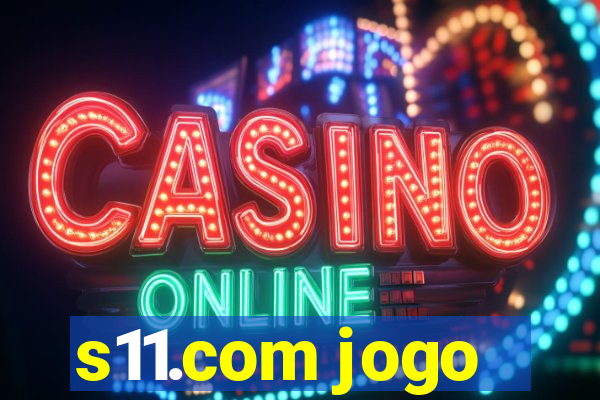 s11.com jogo