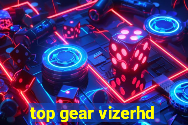 top gear vizerhd