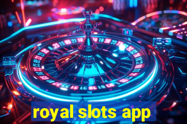 royal slots app