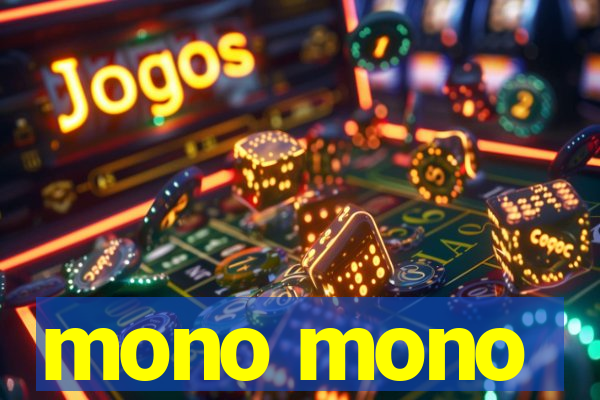 mono mono