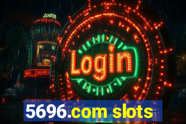 5696.com slots