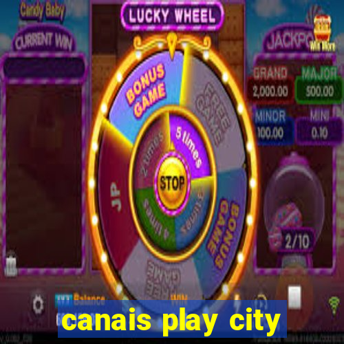 canais play city