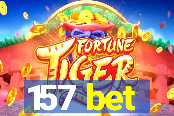157 bet