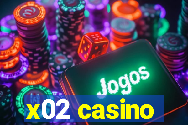x02 casino
