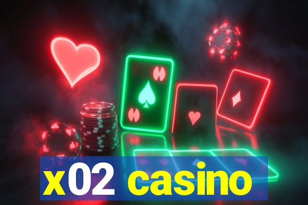 x02 casino